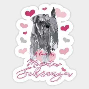 I Love My Miniature Schnauzer! Especially for Mini Schnauzer Lovers! Sticker